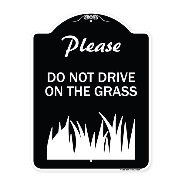 Signmission Please Do Not Drive on the Grass Heavy-Gauge Aluminum Architectural Sign, 24" x 18", BW-1824-23294 A-DES-BW-1824-23294 - main